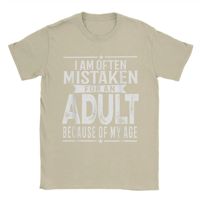 Men's T-Shirt I Am Often Mistaken For An Adult Because Of My Age Funny