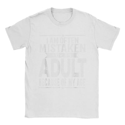 Men's T-Shirt I Am Often Mistaken For An Adult Because Of My Age Funny