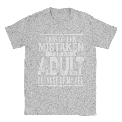 Men's T-Shirt I Am Often Mistaken For An Adult Because Of My Age Funny