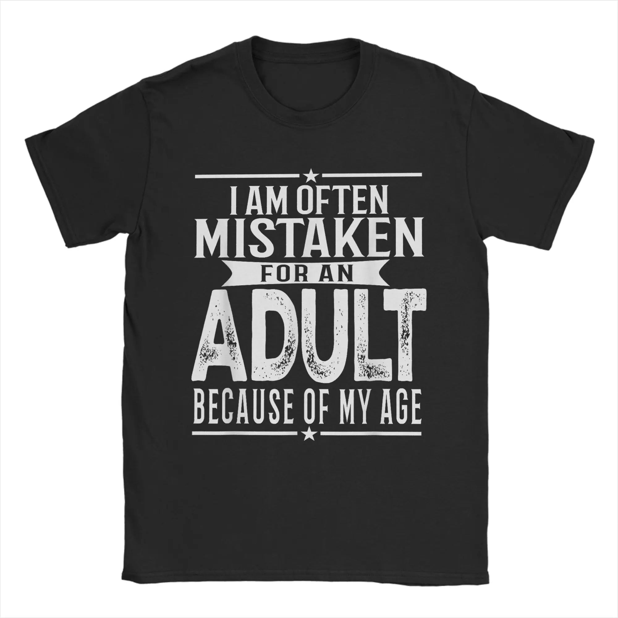 Men's T-Shirt I Am Often Mistaken For An Adult Because Of My Age Funny