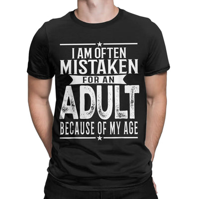 Men's T-Shirt I Am Often Mistaken For An Adult Because Of My Age Funny